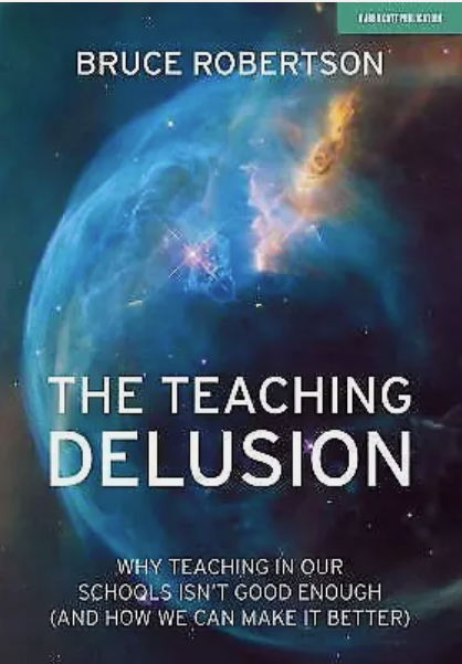 The Teaching Delusion: Why teaching in our classrooms and schools isn't ...